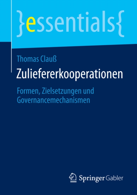 Zuliefererkooperationen : Formen, Zielsetzungen und Governancemechanismen, EPUB eBook