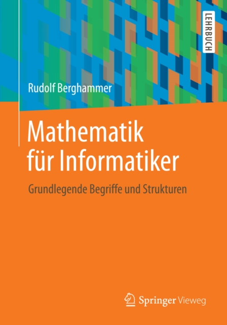 Mathematik fur Informatiker : Grundlegende Begriffe und Strukturen, PDF eBook