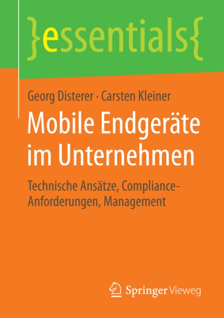 Mobile Endgerate im Unternehmen : Technische Ansatze, Compliance-Anforderungen, Management, EPUB eBook