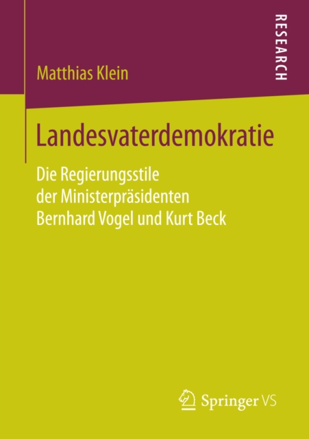 Landesvaterdemokratie : Die Regierungsstile der Ministerprasidenten Bernhard Vogel und Kurt Beck, PDF eBook