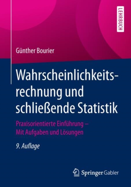 Wahrscheinlichkeitsrechnung und schlieende Statistik : Praxisorientierte Einfuhrung - Mit Aufgaben und Losungen, PDF eBook