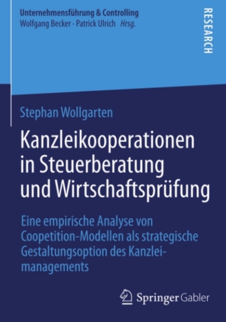 Kanzleikooperationen in Steuerberatung und Wirtschaftsprufung : Eine empirische Analyse von Coopetition-Modellen als strategische Gestaltungsoption des Kanzleimanagements, PDF eBook