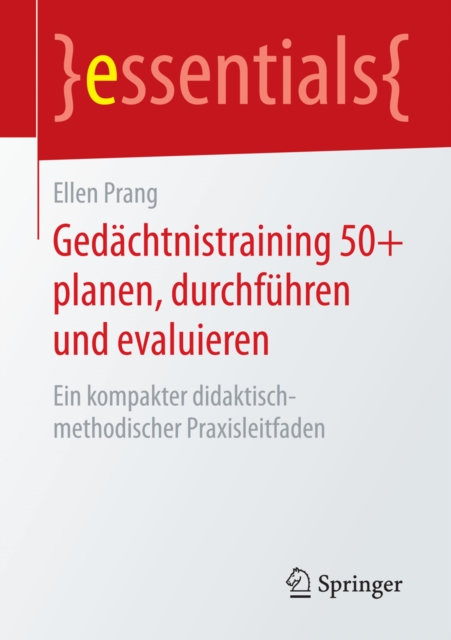 Gedachtnistraining 50+ planen, durchfuhren und evaluieren : Ein kompakter didaktisch-methodischer Praxisleitfaden, EPUB eBook