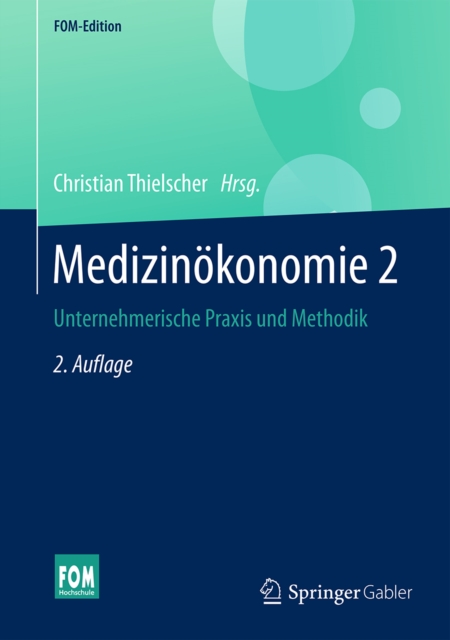 Medizinokonomie 2 : Unternehmerische Praxis und Methodik, EPUB eBook