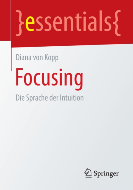 Focusing : Die Sprache der Intuition, EPUB eBook