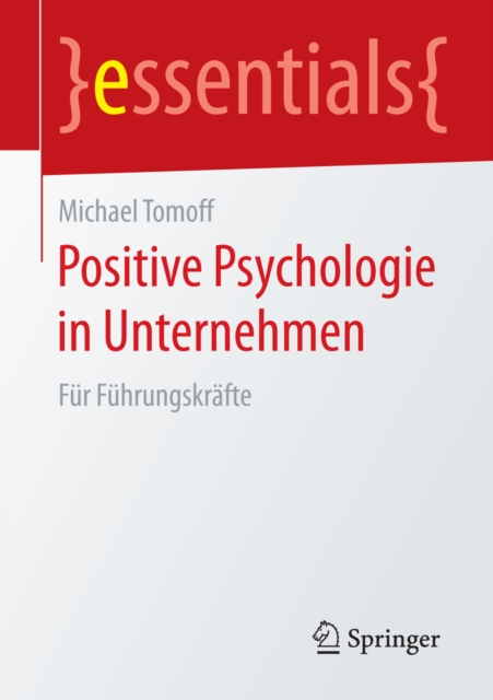 Positive Psychologie in Unternehmen : Fur Fuhrungskrafte, EPUB eBook