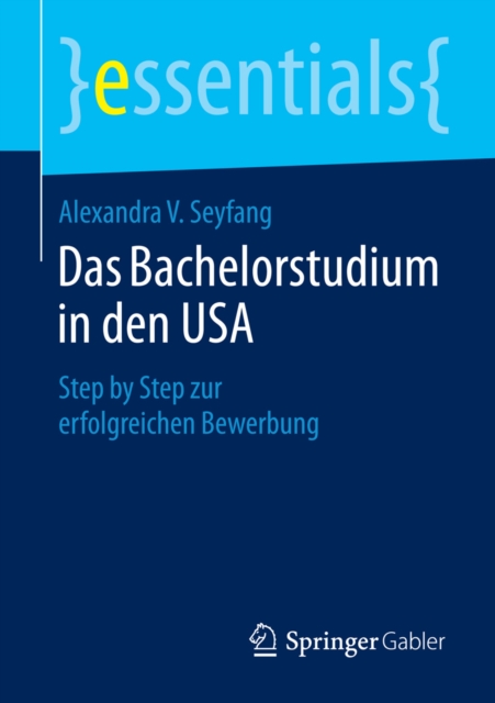 Das Bachelorstudium in den USA : Step by Step zur erfolgreichen Bewerbung, EPUB eBook