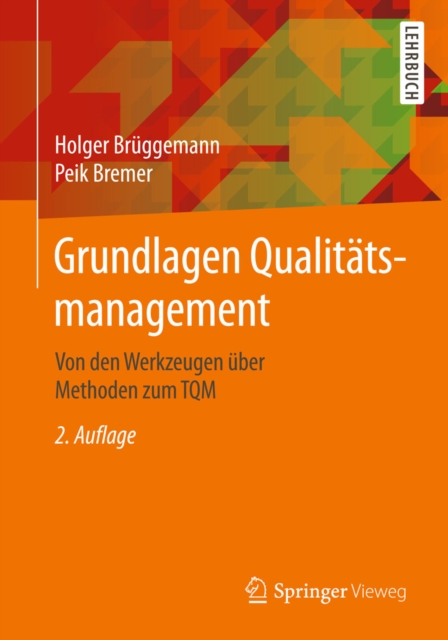 Grundlagen Qualitatsmanagement : Von den Werkzeugen uber Methoden zum TQM, PDF eBook