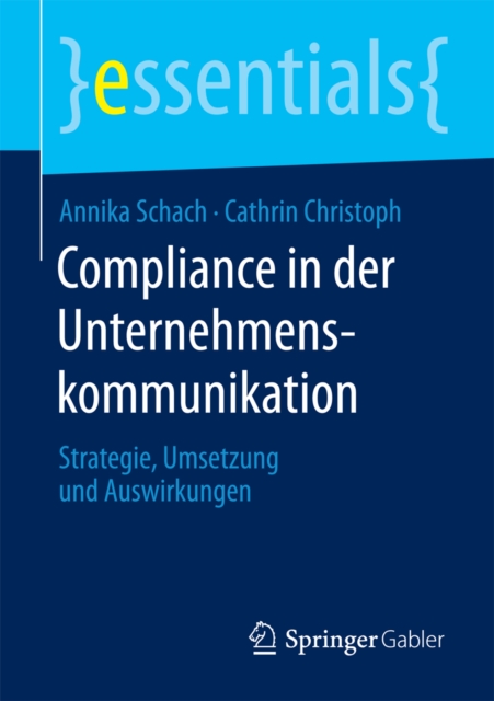 Compliance in der Unternehmenskommunikation : Strategie, Umsetzung und Auswirkungen, EPUB eBook