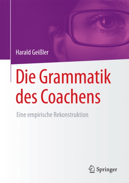 Die Grammatik des Coachens : Eine empirische Rekonstruktion, EPUB eBook