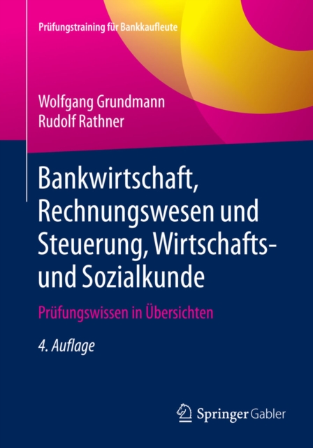 Bankwirtschaft, Rechnungswesen und Steuerung, Wirtschafts- und Sozialkunde : Prufungswissen in Ubersichten, PDF eBook