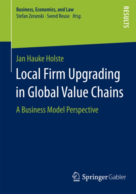 Local Firm Upgrading in Global Value Chains : A Business Model Perspective, PDF eBook