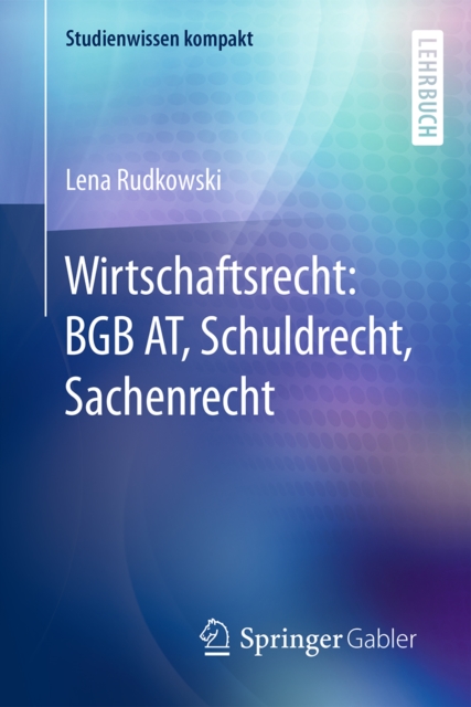 Wirtschaftsrecht: BGB AT, Schuldrecht, Sachenrecht, PDF eBook