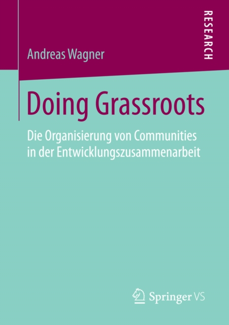 Doing Grassroots : Die Organisierung von Communities in der Entwicklungszusammenarbeit, PDF eBook