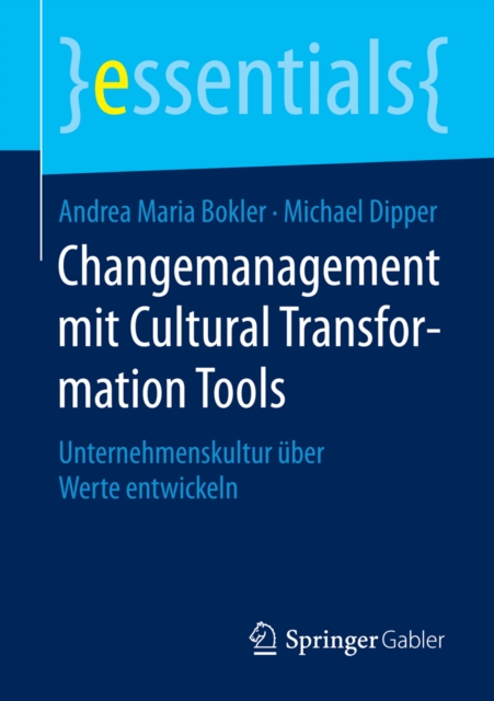 Changemanagement mit Cultural Transformation Tools : Unternehmenskultur uber Werte entwickeln, EPUB eBook