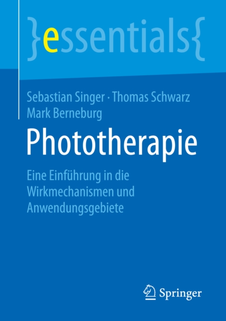 Phototherapie : Eine Einfuhrung in die Wirkmechanismen und Anwendungsgebiete, EPUB eBook