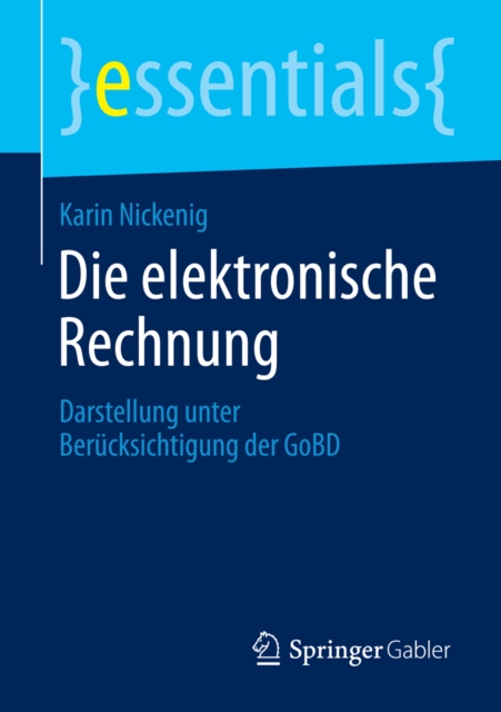 Die elektronische Rechnung : Darstellung unter Berucksichtigung der GoBD, EPUB eBook