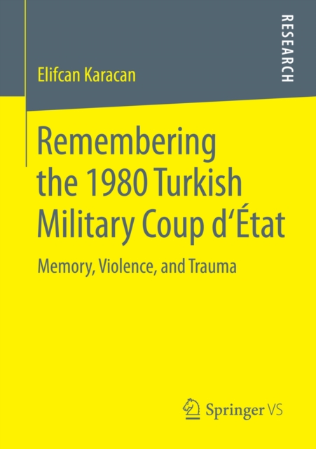 Remembering the 1980 Turkish Military Coup d'Etat : Memory, Violence, and Trauma, PDF eBook