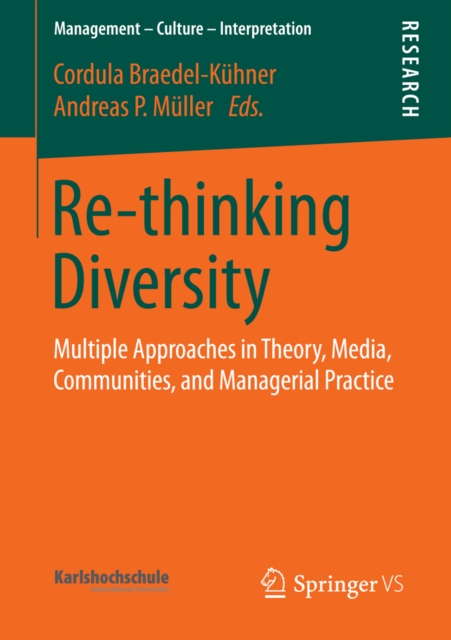 Re-thinking Diversity : Multiple Approaches in Theory, Media, Communities, and Managerial Practice, PDF eBook