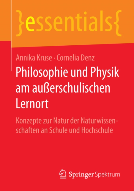 Philosophie und Physik am auerschulischen Lernort : Konzepte zur Natur der Naturwissenschaften an Schule und Hochschule, EPUB eBook
