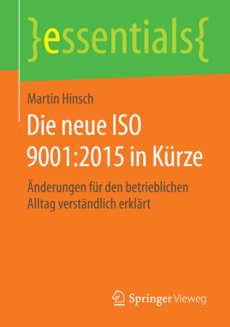 Die neue ISO 9001:2015 in Kurze : Anderungen fur den betrieblichen Alltag verstandlich erklart, EPUB eBook