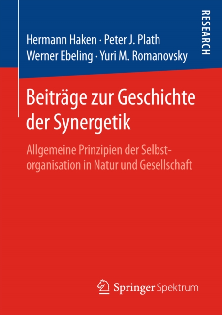 Beitrage zur Geschichte der Synergetik : Allgemeine Prinzipien der Selbstorganisation in Natur und Gesellschaft, PDF eBook