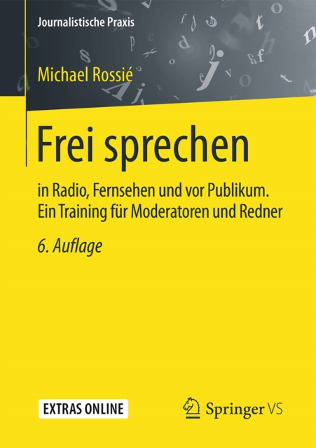 Frei sprechen : in Radio, Fernsehen und vor Publikum. Ein Training fur Moderatoren und Redner, EPUB eBook