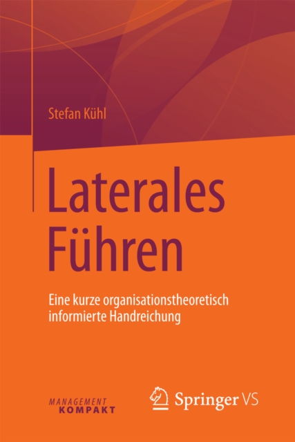 Laterales Fuhren : Eine kurze organisationstheoretisch informierte Handreichung, PDF eBook