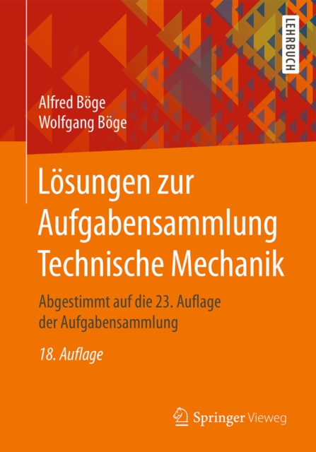 Losungen zur Aufgabensammlung Technische Mechanik : Abgestimmt auf die 23. Auflage der Aufgabensammlung, PDF eBook