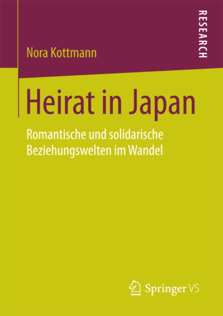 Heirat in Japan : Romantische und solidarische Beziehungswelten im Wandel, PDF eBook