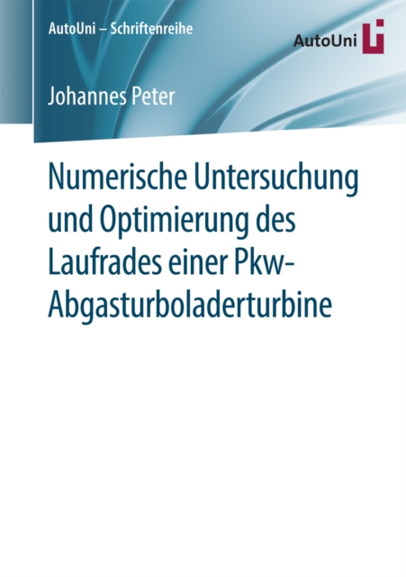 Numerische Untersuchung und Optimierung des Laufrades einer Pkw-Abgasturboladerturbine, PDF eBook
