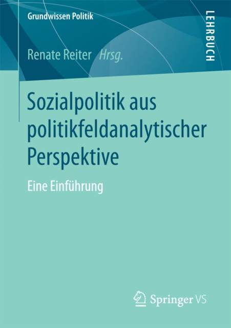 Sozialpolitik aus politikfeldanalytischer Perspektive : Eine Einfuhrung, PDF eBook