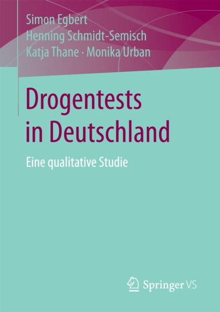Drogentests in Deutschland : Eine qualitative Studie, PDF eBook