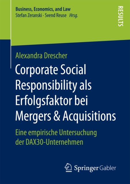 Corporate Social Responsibility als Erfolgsfaktor bei Mergers & Acquisitions : Eine empirische Untersuchung der DAX30-Unternehmen, PDF eBook
