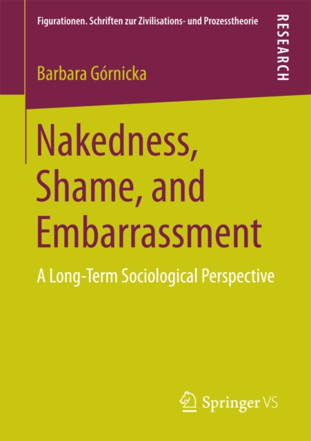 Nakedness, Shame, and Embarrassment : A Long-Term Sociological Perspective, PDF eBook