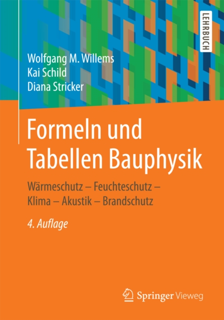 Formeln und Tabellen Bauphysik : Warmeschutz - Feuchteschutz - Klima  - Akustik - Brandschutz, PDF eBook
