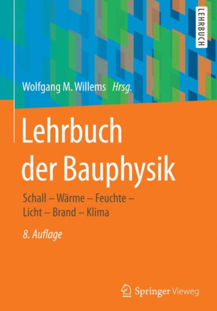 Lehrbuch der Bauphysik : Schall - Warme - Feuchte - Licht - Brand - Klima, PDF eBook