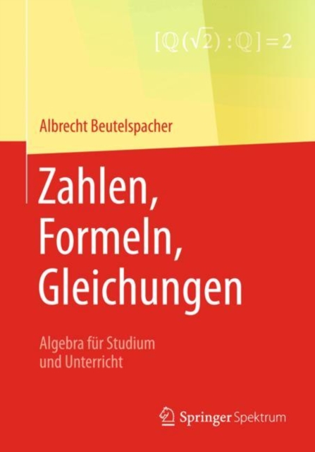 Zahlen, Formeln, Gleichungen : Algebra fur Studium und Unterricht, EPUB eBook