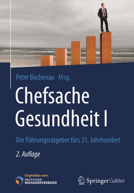 Chefsache Gesundheit I : Der Fuhrungsratgeber furs 21. Jahrhundert, EPUB eBook