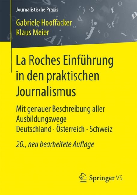 La Roches Einfuhrung in den praktischen Journalismus : Mit genauer Beschreibung aller Ausbildungswege Deutschland * Osterreich * Schweiz, EPUB eBook