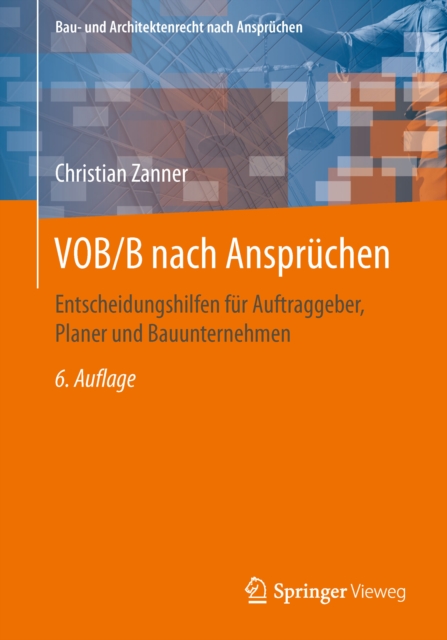 VOB/B nach Anspruchen : Entscheidungshilfen fur Auftraggeber, Planer und Bauunternehmen, EPUB eBook