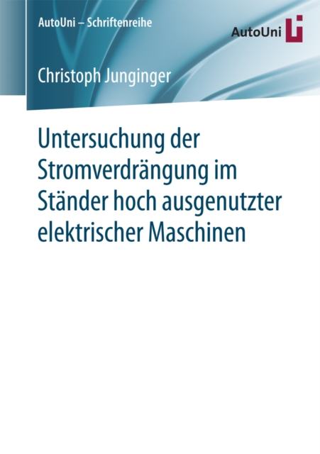 Untersuchung der Stromverdrangung im Stander hoch ausgenutzter elektrischer Maschinen, PDF eBook