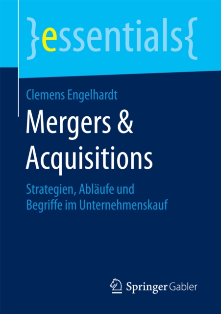 Mergers & Acquisitions : Strategien, Ablaufe und Begriffe im Unternehmenskauf, EPUB eBook