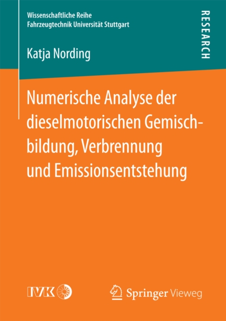 Numerische Analyse der dieselmotorischen Gemischbildung, Verbrennung und Emissionsentstehung, PDF eBook