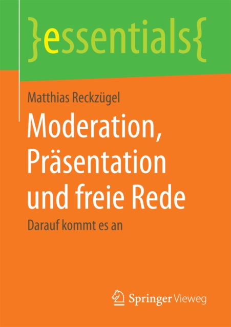 Moderation, Prasentation und freie Rede : Darauf kommt es an, EPUB eBook