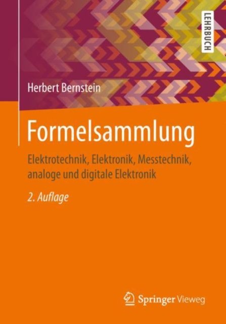 Formelsammlung : Elektrotechnik, Elektronik, Messtechnik, analoge und digitale Elektronik, PDF eBook