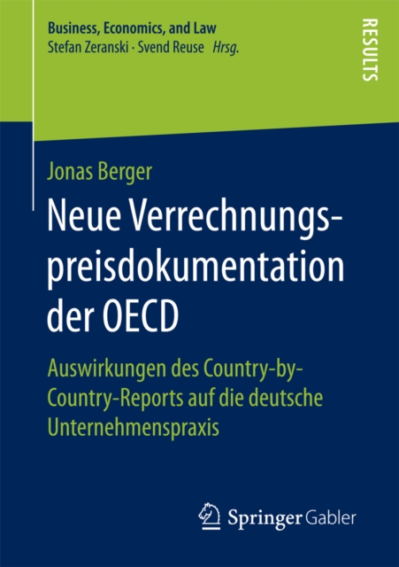 Neue Verrechnungspreisdokumentation der OECD : Auswirkungen des Country-by-Country-Reports auf die deutsche Unternehmenspraxis, PDF eBook