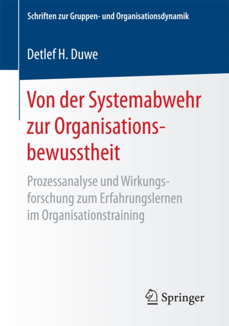 Von der Systemabwehr zur Organisationsbewusstheit : Prozessanalyse und Wirkungsforschung zum Erfahrungslernen im Organisationstraining, PDF eBook