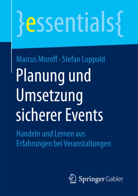 Planung und Umsetzung sicherer Events : Handeln und Lernen aus Erfahrungen bei Veranstaltungen, EPUB eBook