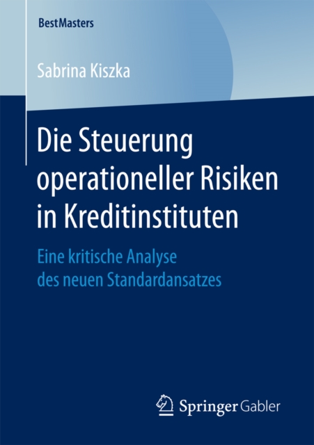 Die Steuerung operationeller Risiken in Kreditinstituten : Eine kritische Analyse des neuen Standardansatzes, PDF eBook